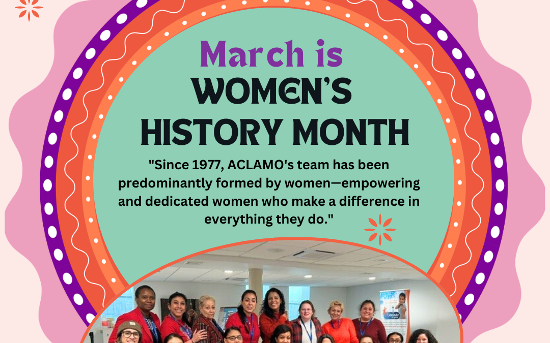 Newsletter: March, featuring women at ACLAMO